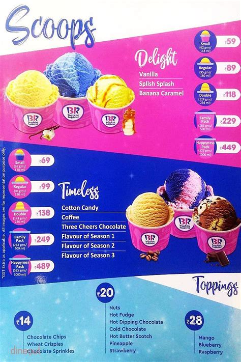 Baskins robbins menu - *Regular scoop offer awarded upon first downloading the BR Mobile App and registering a new account or logging in with an existing Baskin-Robbins account. Limit one coupon per customer. Regular scoop offer valid at participating U.S. Baskin-Robbins locations. Offer excludes all Waffle Cone varieties and toppings. Customer must pay applicable taxes.